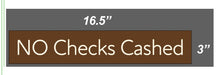 Load image into Gallery viewer, Emerald 21) Names in Holders + 1) 3&quot; x 16.5&quot; Sign  &quot;NO Checks Cashed&quot;
